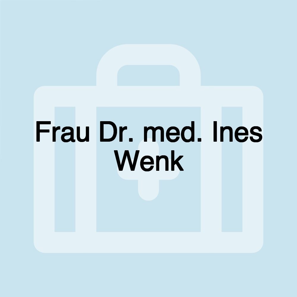 Frau Dr. med. Ines Wenk