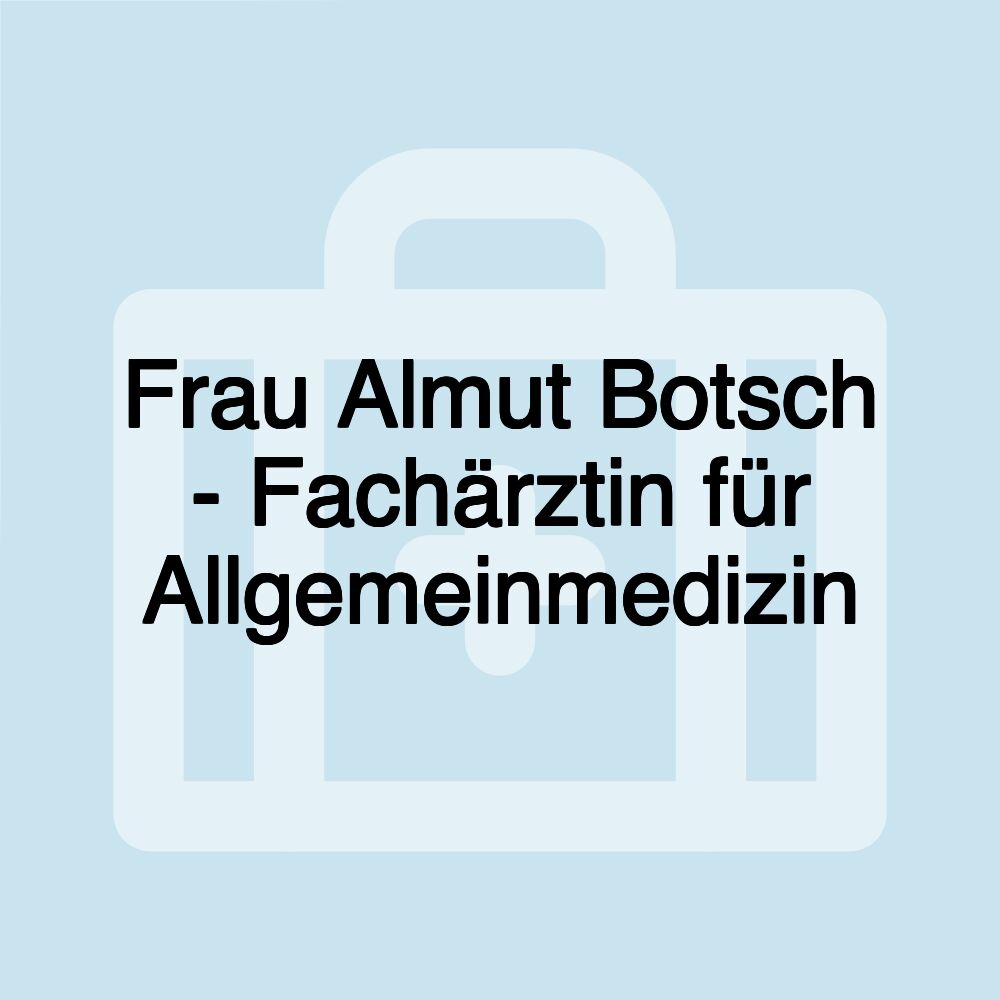 Frau Almut Botsch - Fachärztin für Allgemeinmedizin