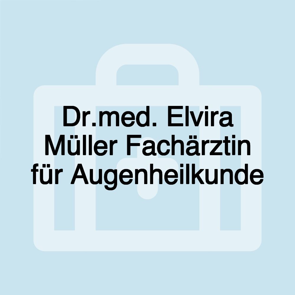 Dr.med. Elvira Müller Fachärztin für Augenheilkunde