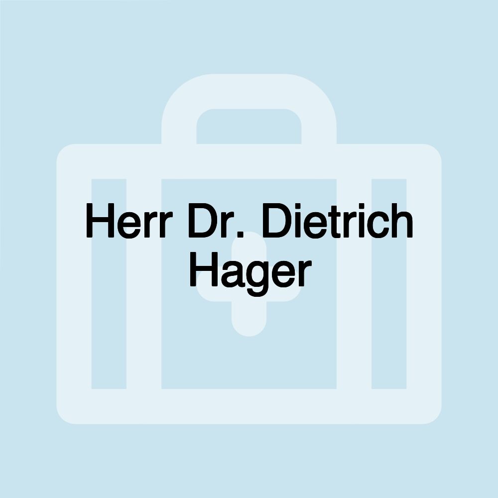 Herr Dr. Dietrich Hager