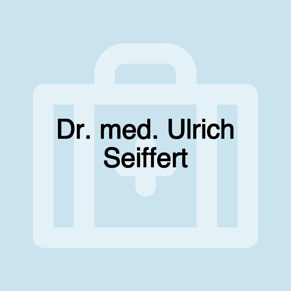 Dr. med. Ulrich Seiffert