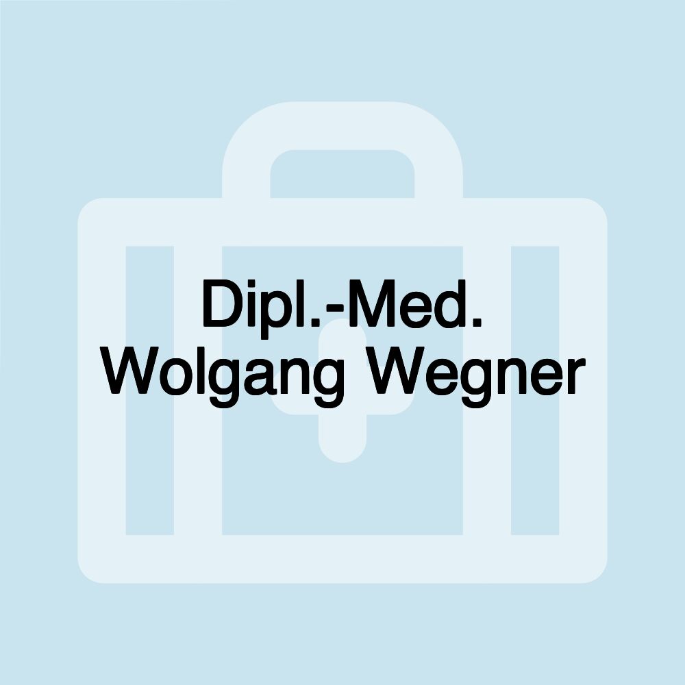 Dipl.-Med. Wolgang Wegner