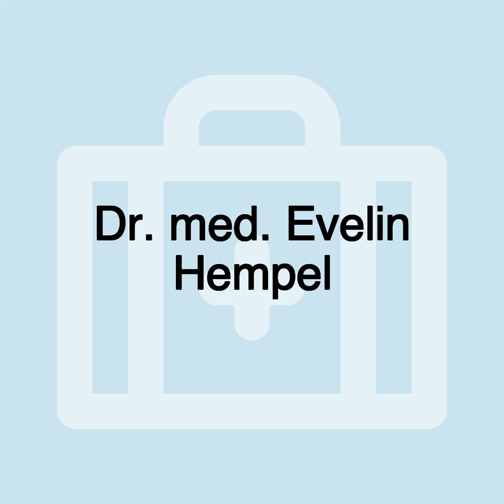 Dr. med. Evelin Hempel