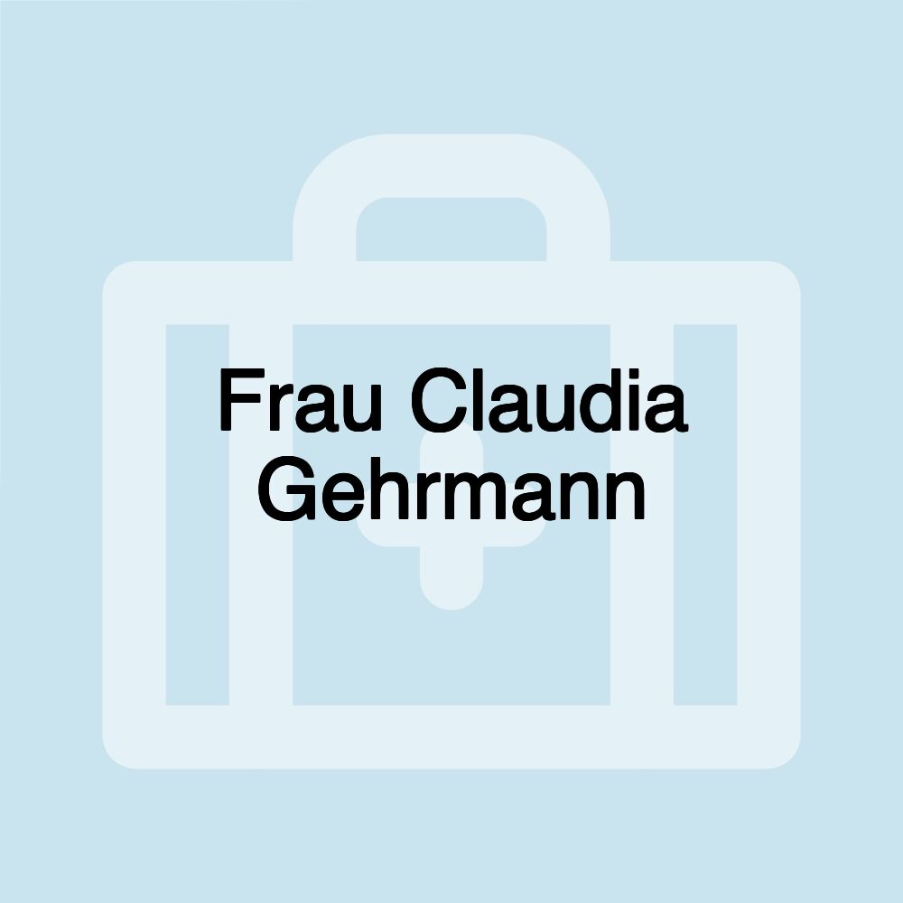 Frau Claudia Gehrmann