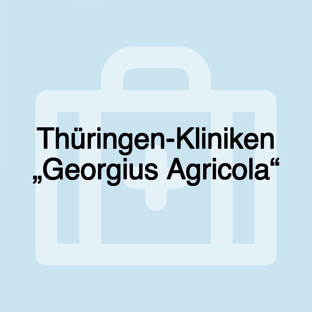 Thüringen-Kliniken „Georgius Agricola“