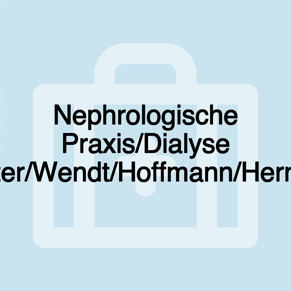 Nephrologische Praxis/Dialyse Richter/Wendt/Hoffmann/Hermann