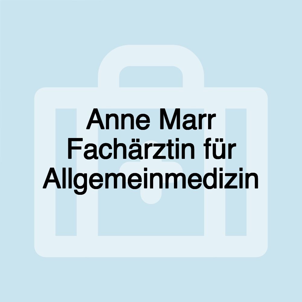 Anne Marr Fachärztin für Allgemeinmedizin