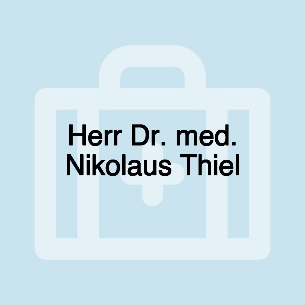 Herr Dr. med. Nikolaus Thiel