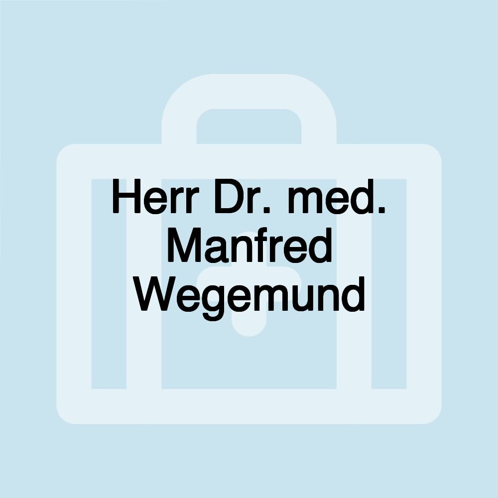 Herr Dr. med. Manfred Wegemund