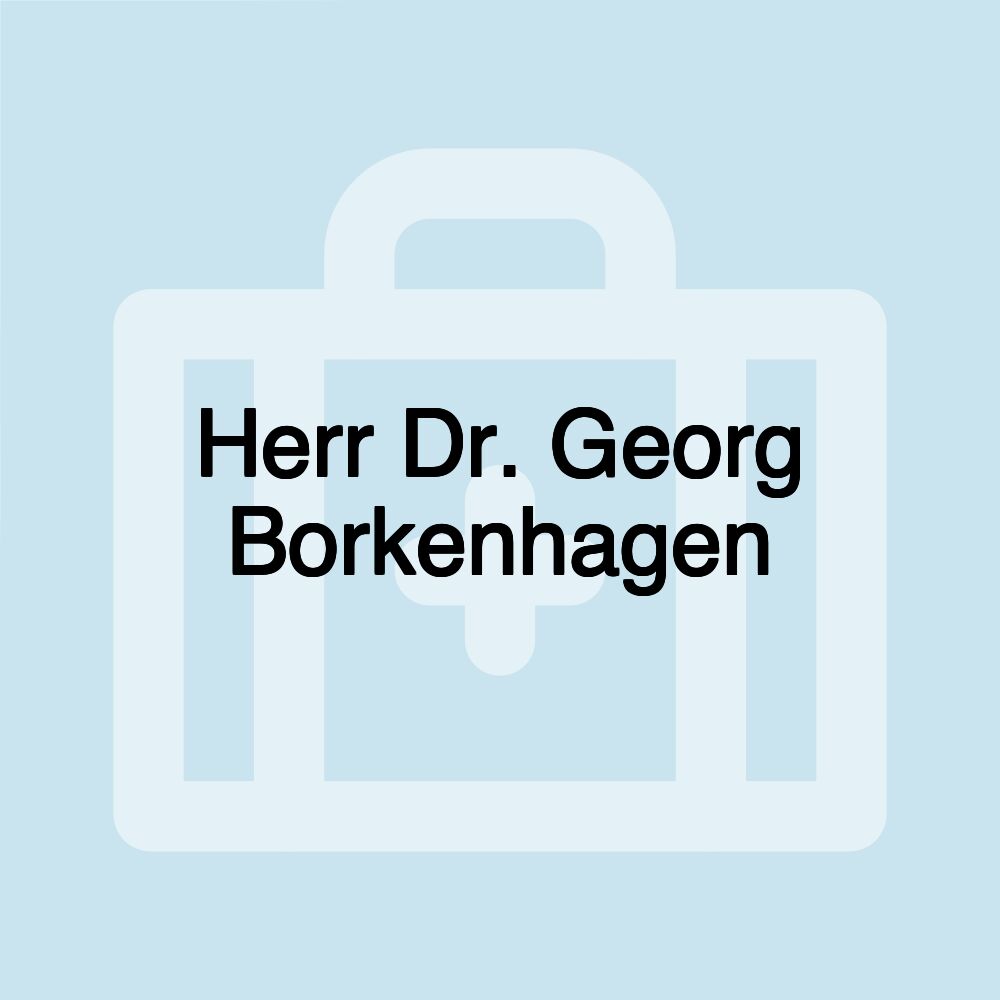 Herr Dr. Georg Borkenhagen