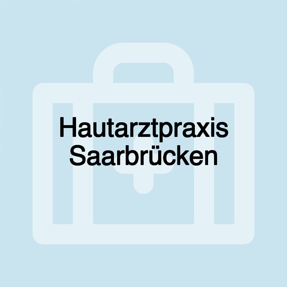 Hautarztpraxis Saarbrücken