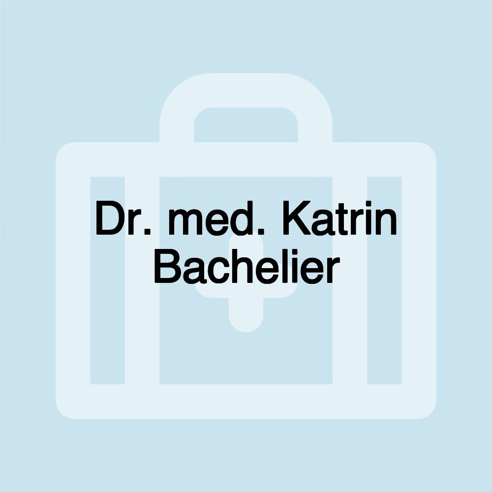 Dr. med. Katrin Bachelier