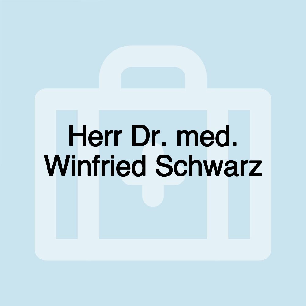 Herr Dr. med. Winfried Schwarz