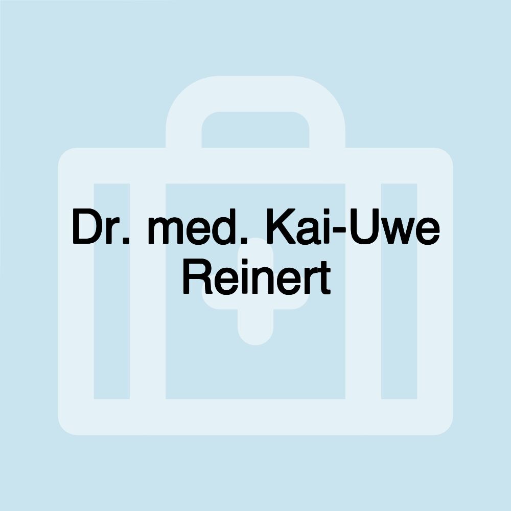 Dr. med. Kai-Uwe Reinert