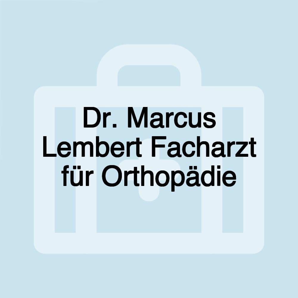 Dr. Marcus Lembert Facharzt für Orthopädie