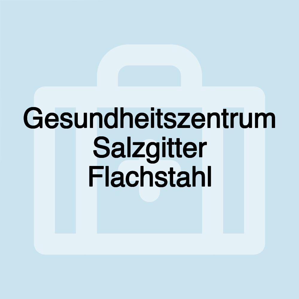 Gesundheitszentrum Salzgitter Flachstahl