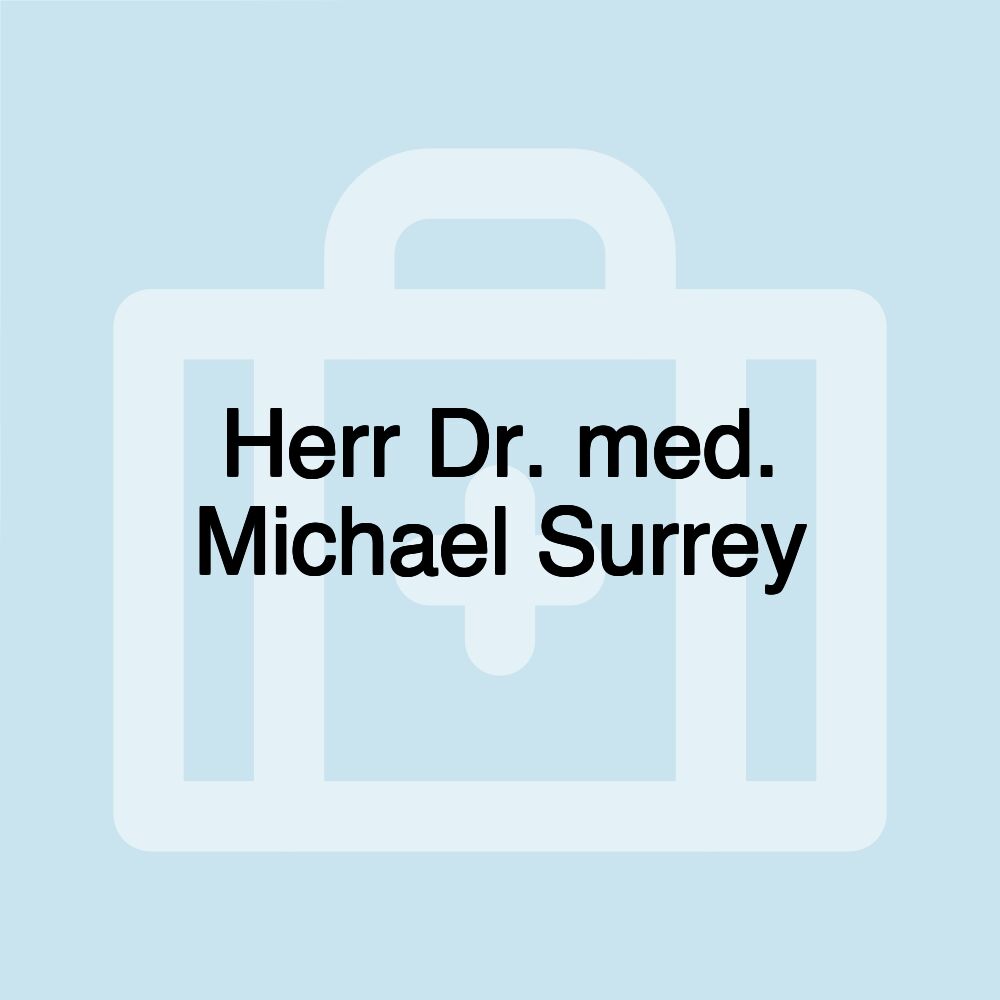 Herr Dr. med. Michael Surrey