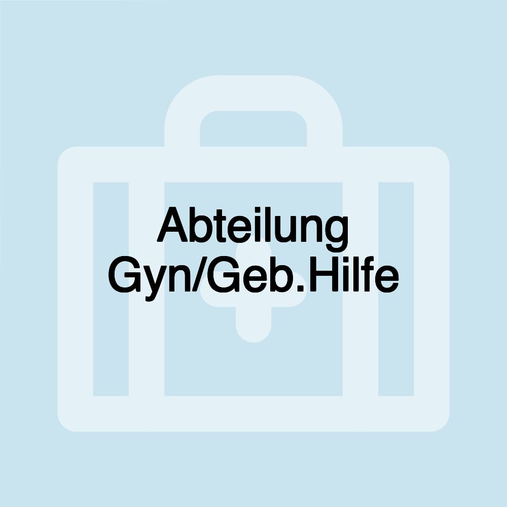 Abteilung Gyn/Geb.Hilfe