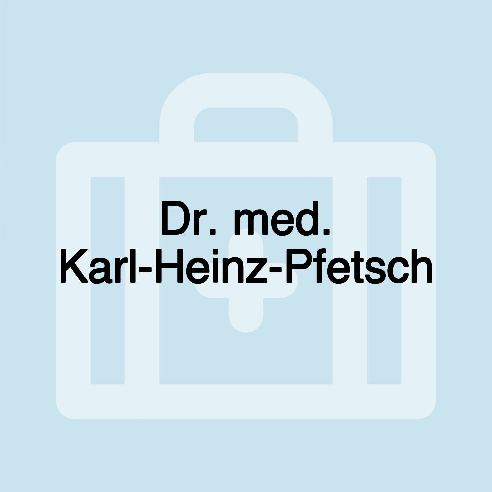 Dr. med. Karl-Heinz-Pfetsch