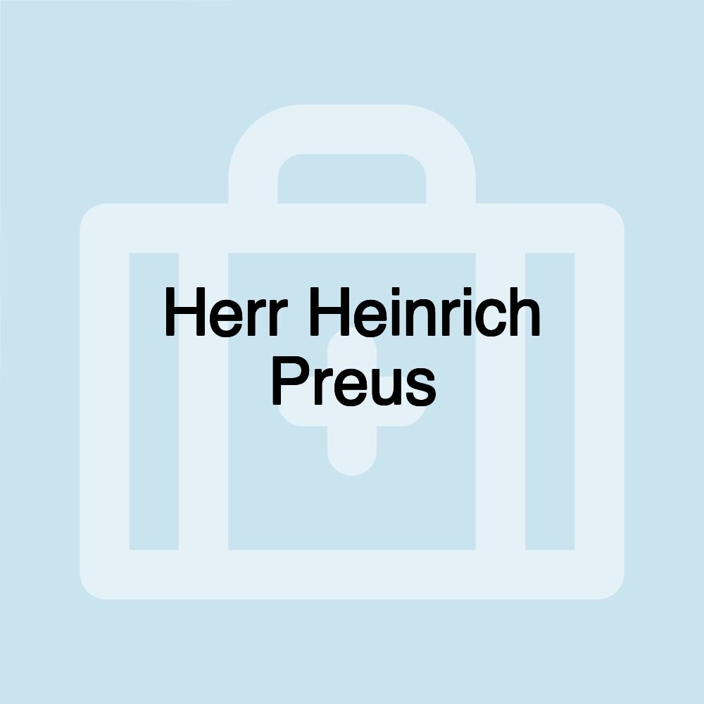 Herr Heinrich Preus