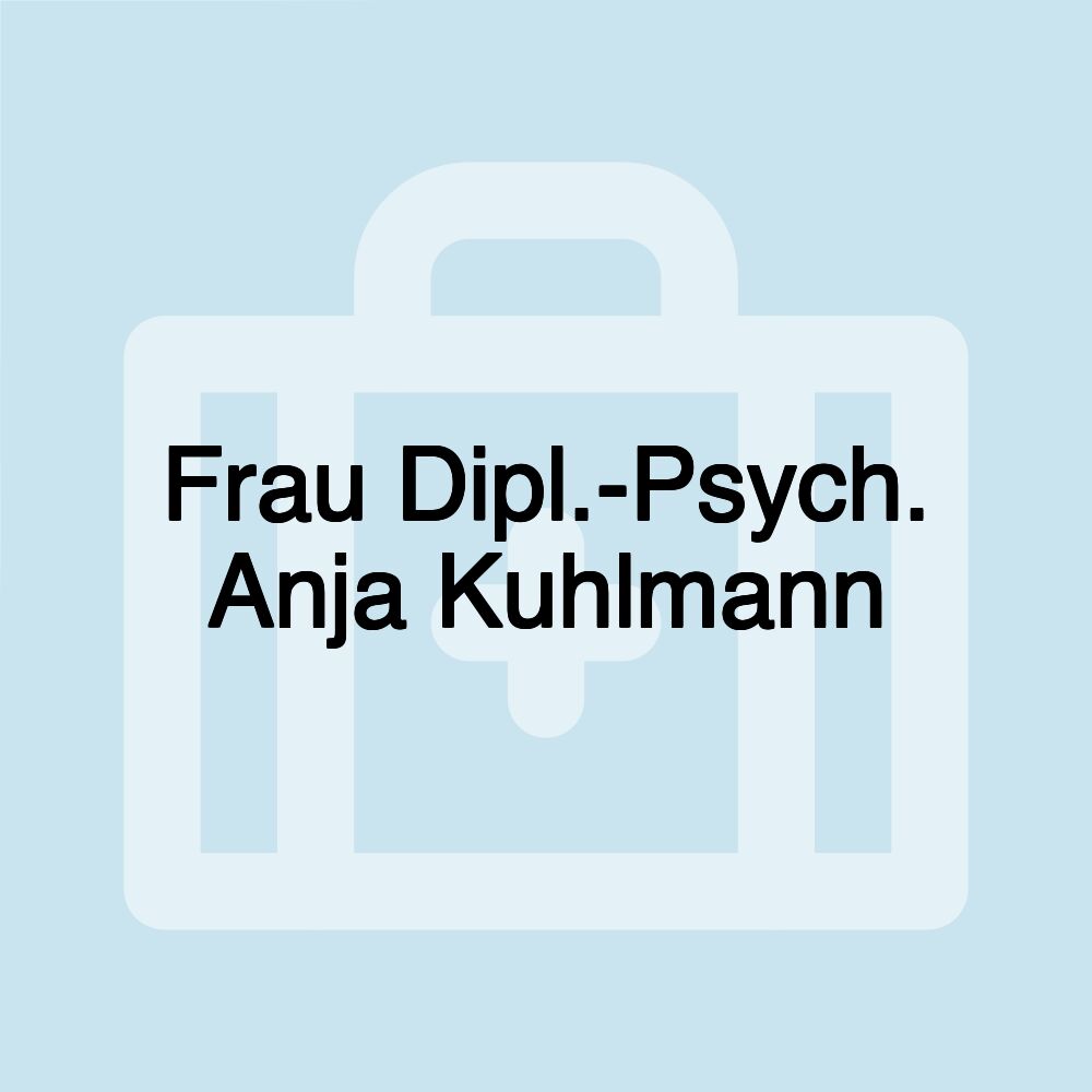 Frau Dipl.-Psych. Anja Kuhlmann