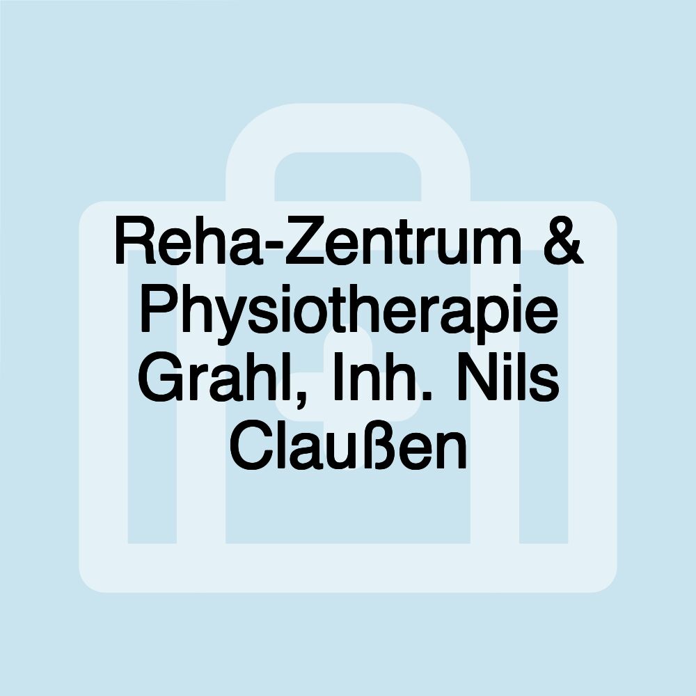 Reha-Zentrum & Physiotherapie Grahl, Inh. Nils Claußen