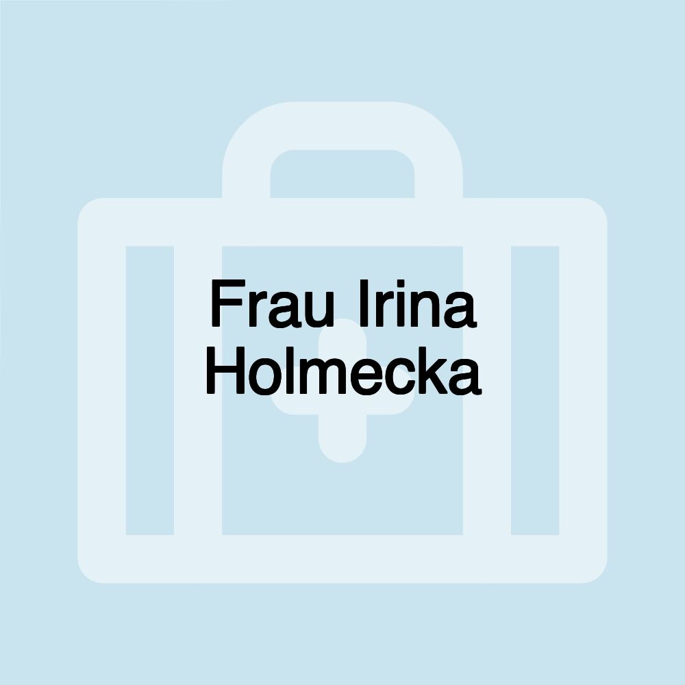 Frau Irina Holmecka