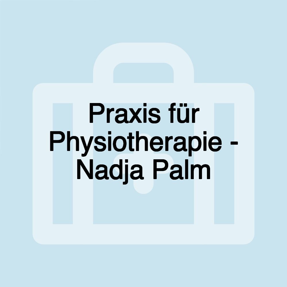 Praxis für Physiotherapie - Nadja Palm