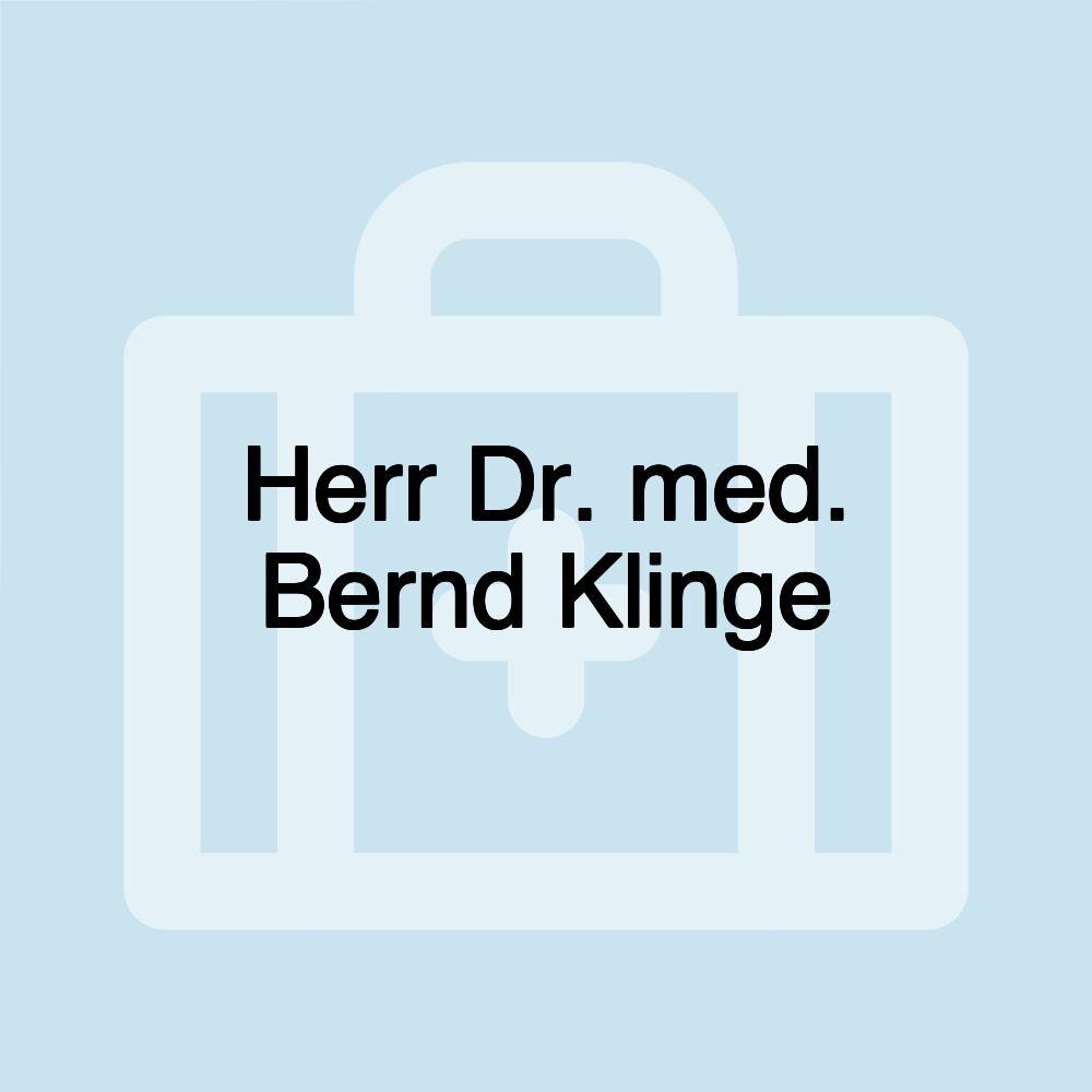 Herr Dr. med. Bernd Klinge