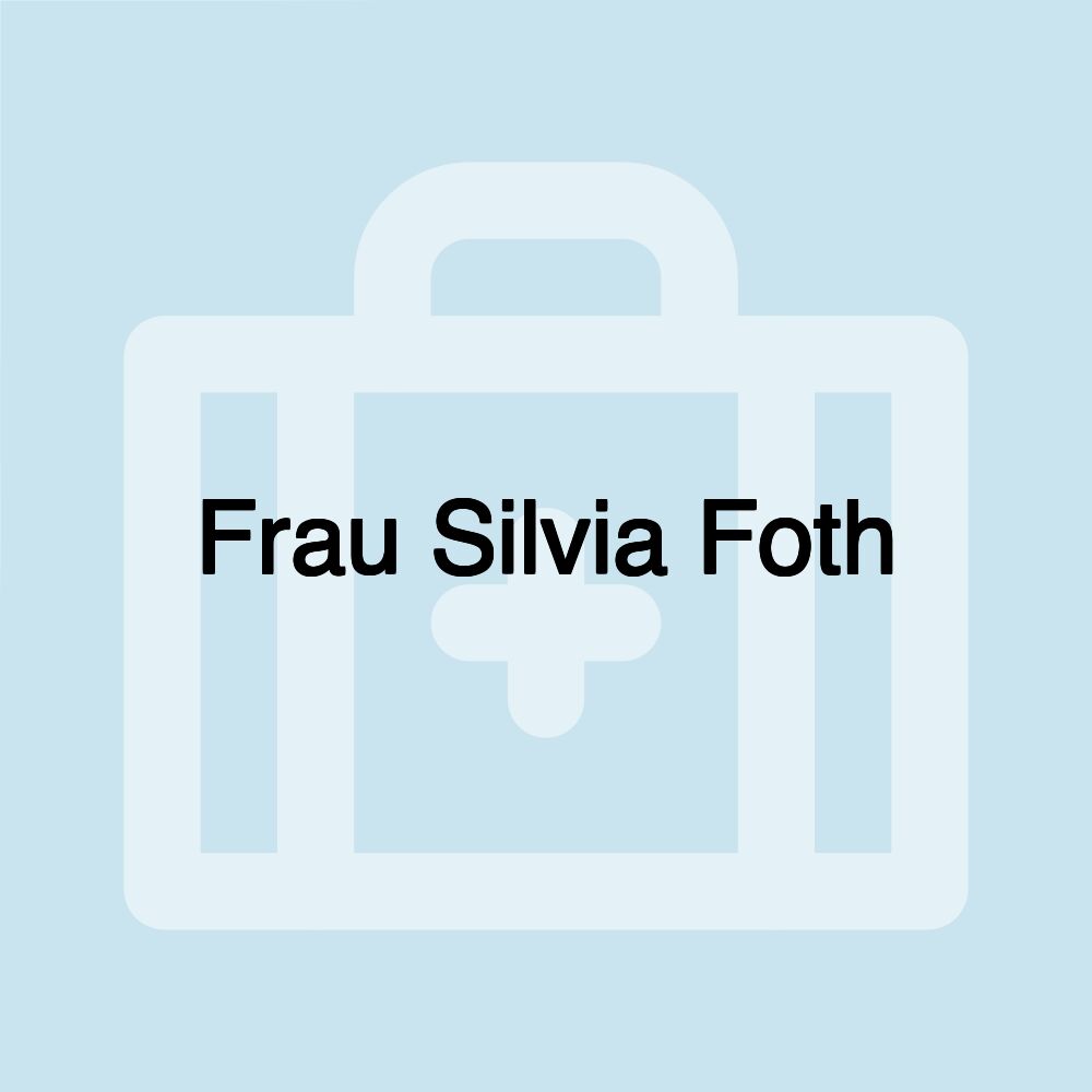 Frau Silvia Foth