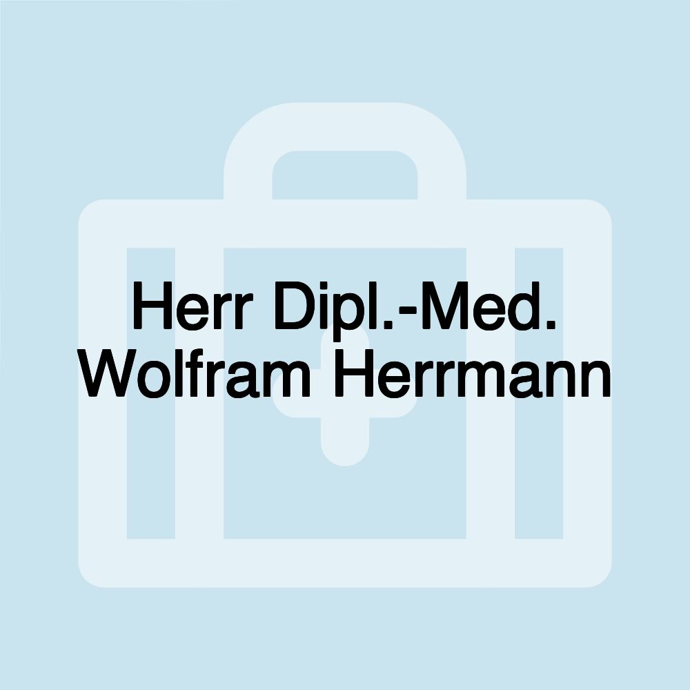 Herr Dipl.-Med. Wolfram Herrmann