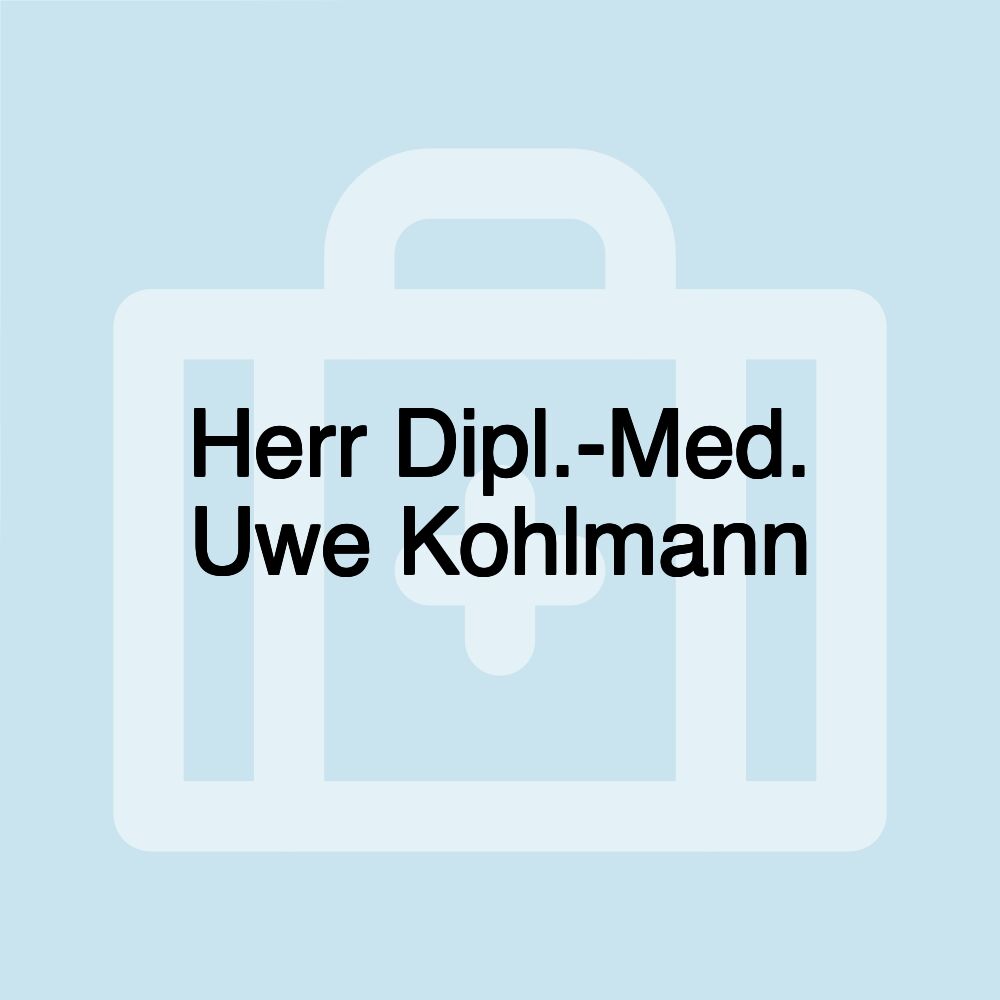 Herr Dipl.-Med. Uwe Kohlmann