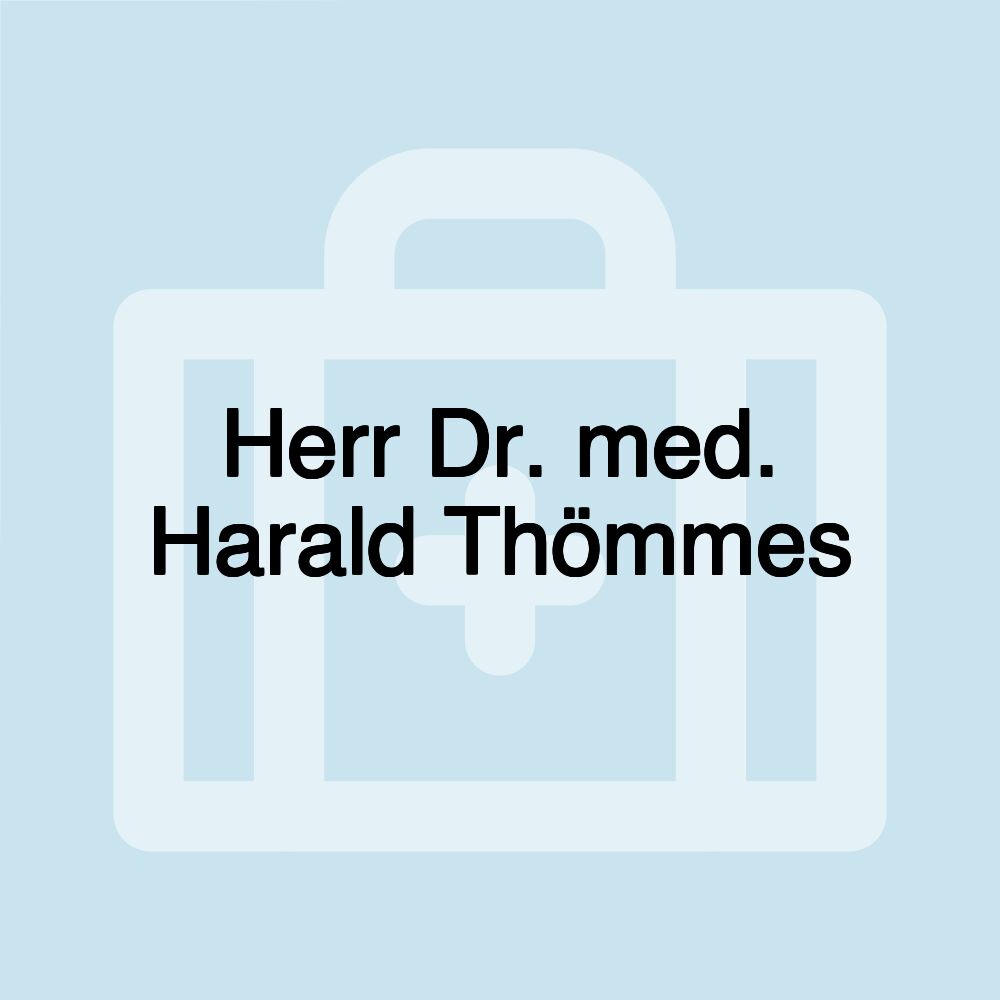 Herr Dr. med. Harald Thömmes