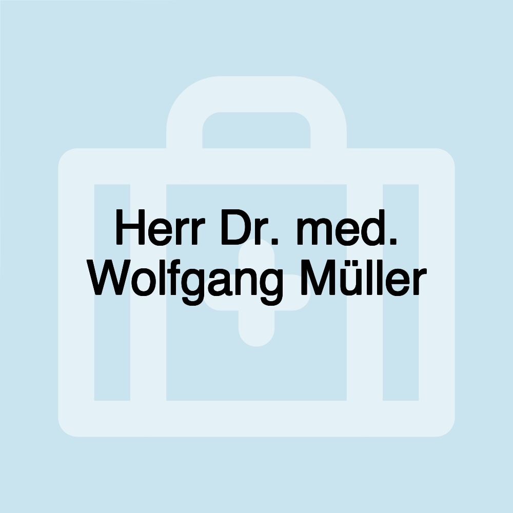 Herr Dr. med. Wolfgang Müller