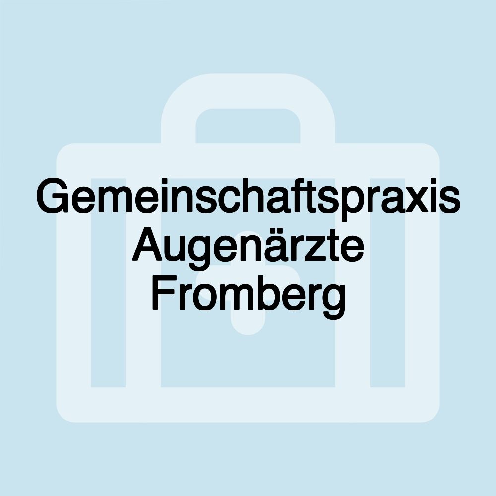 Gemeinschaftspraxis Augenärzte Fromberg