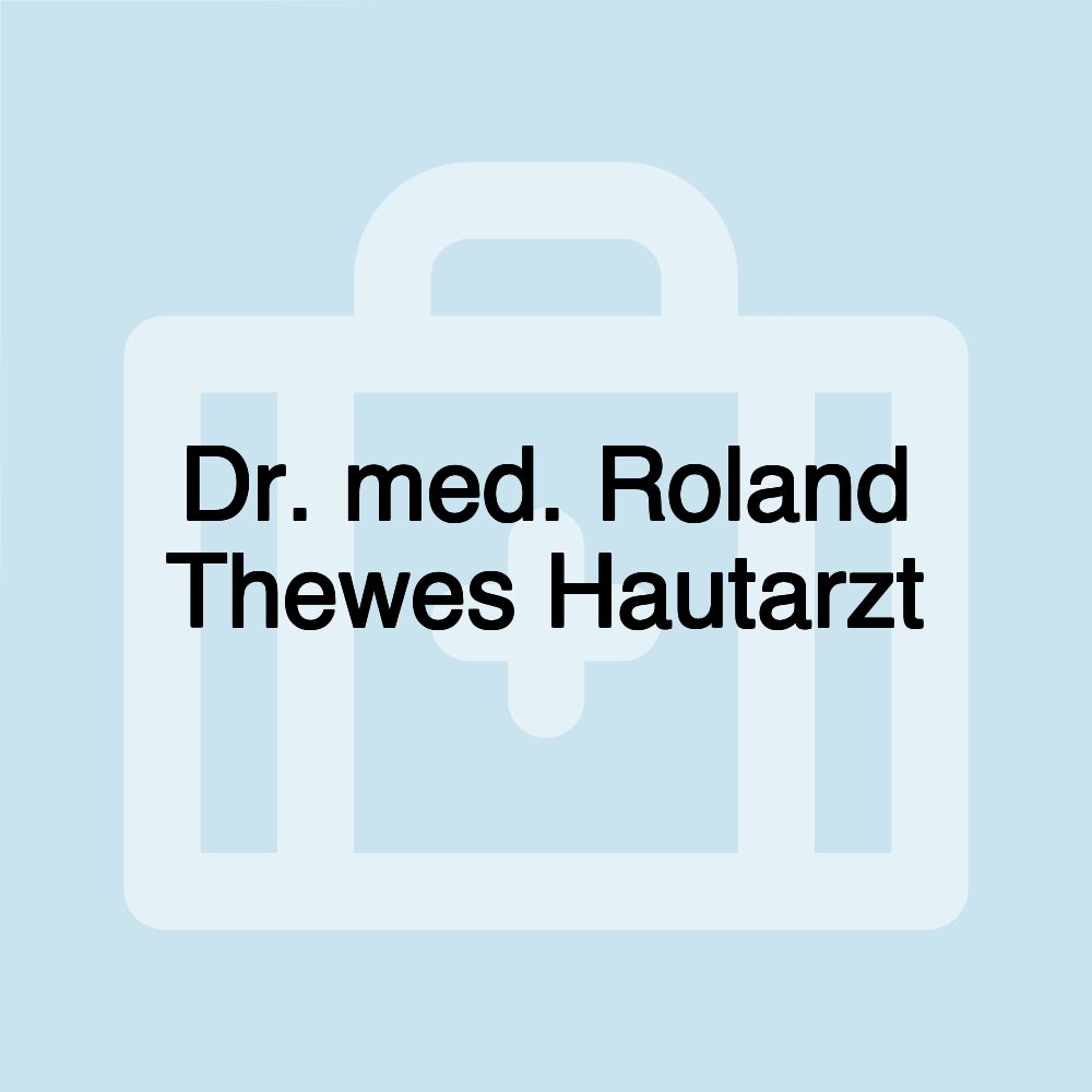 Dr. med. Roland Thewes Hautarzt