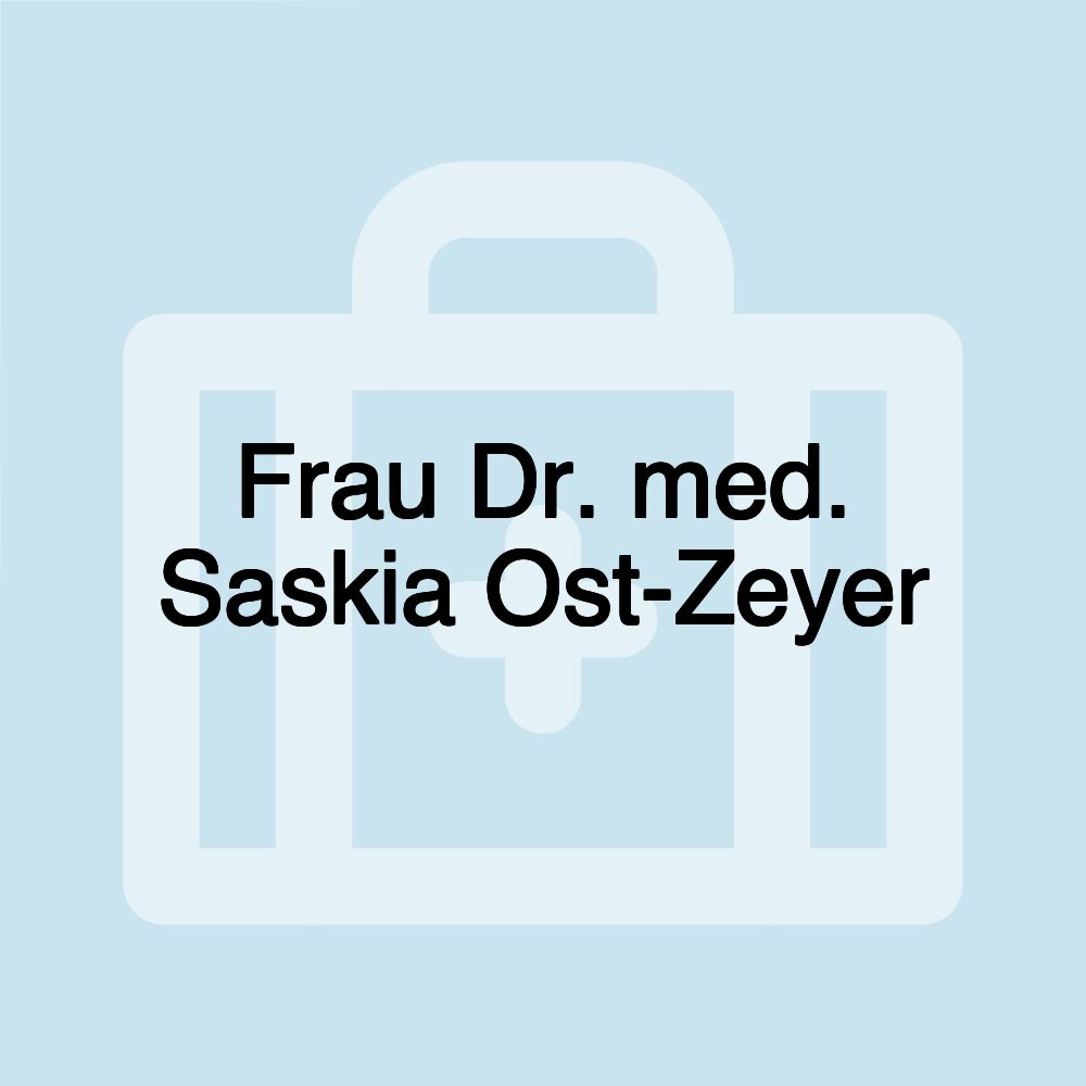 Frau Dr. med. Saskia Ost-Zeyer