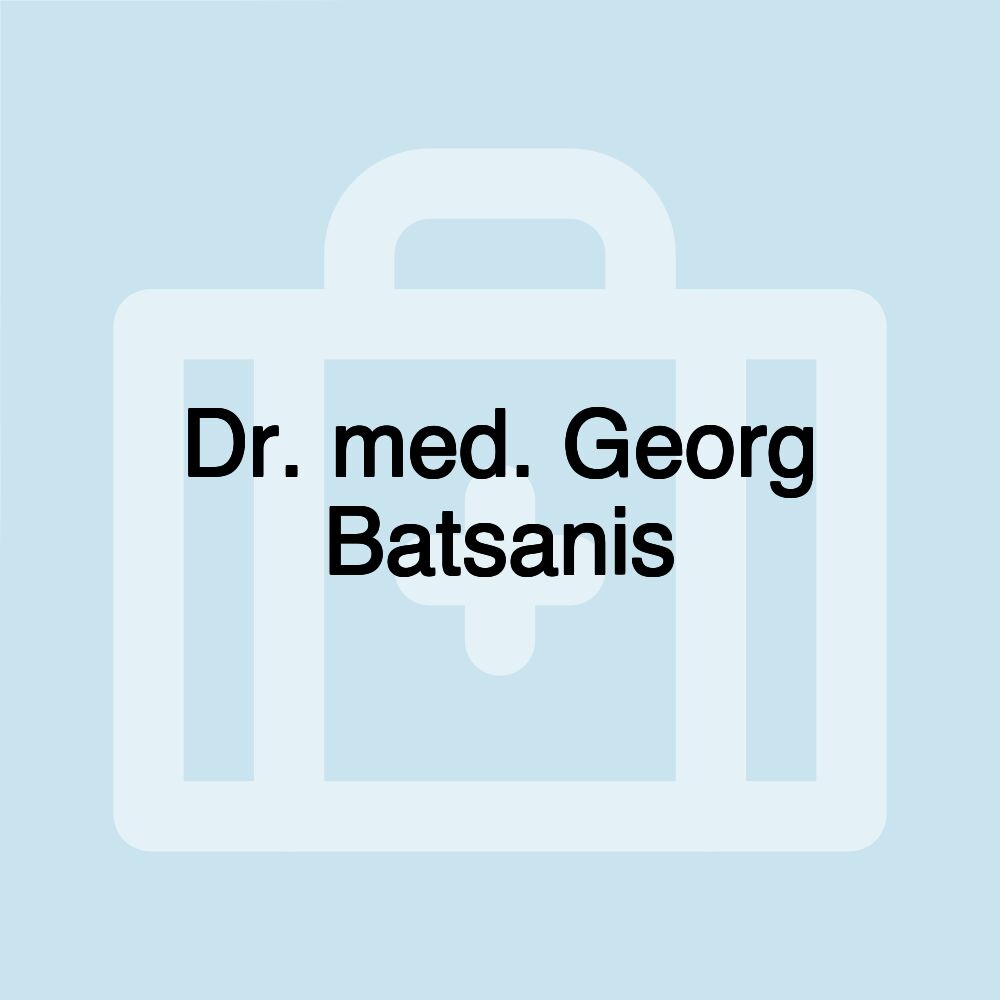 Dr. med. Georg Batsanis