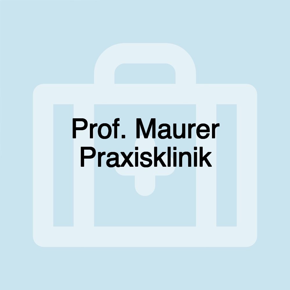 Prof. Maurer Praxisklinik