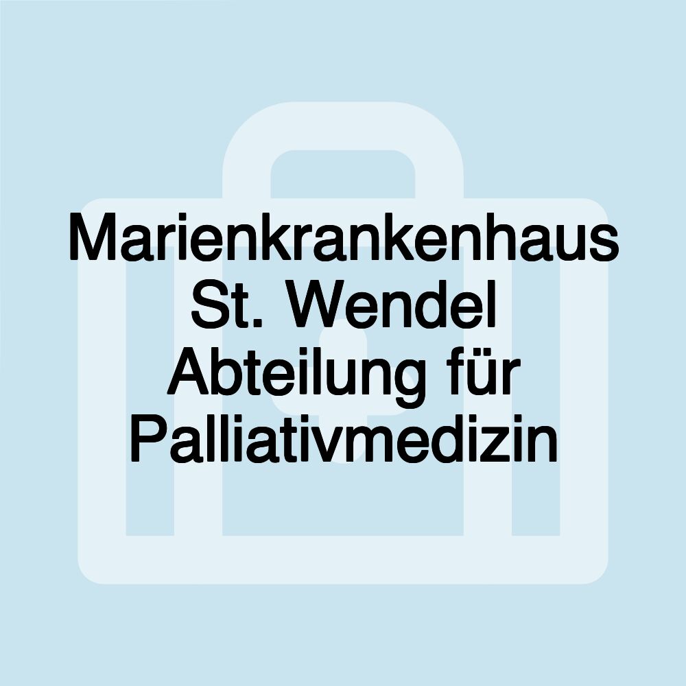 Marienkrankenhaus St. Wendel Abteilung für Palliativmedizin