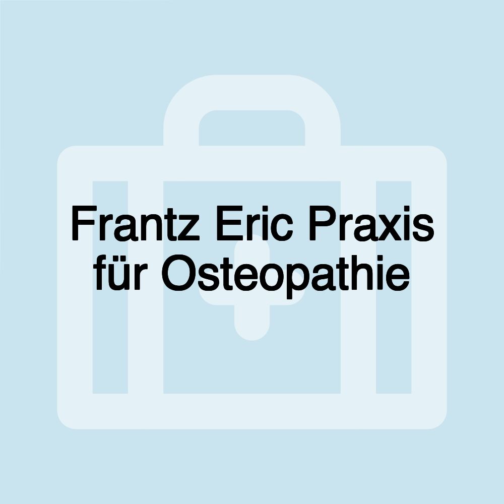 Frantz Eric Praxis für Osteopathie