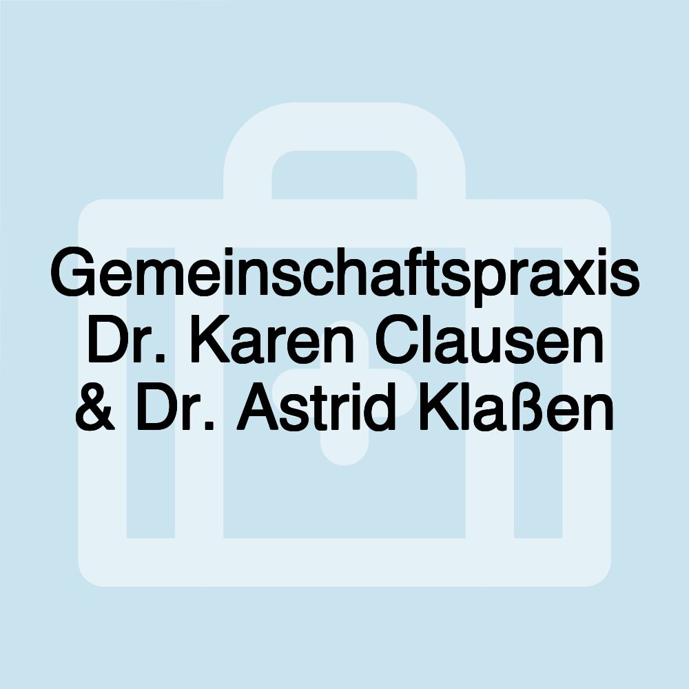 Gemeinschaftspraxis Dr. Karen Clausen & Dr. Astrid Klaßen