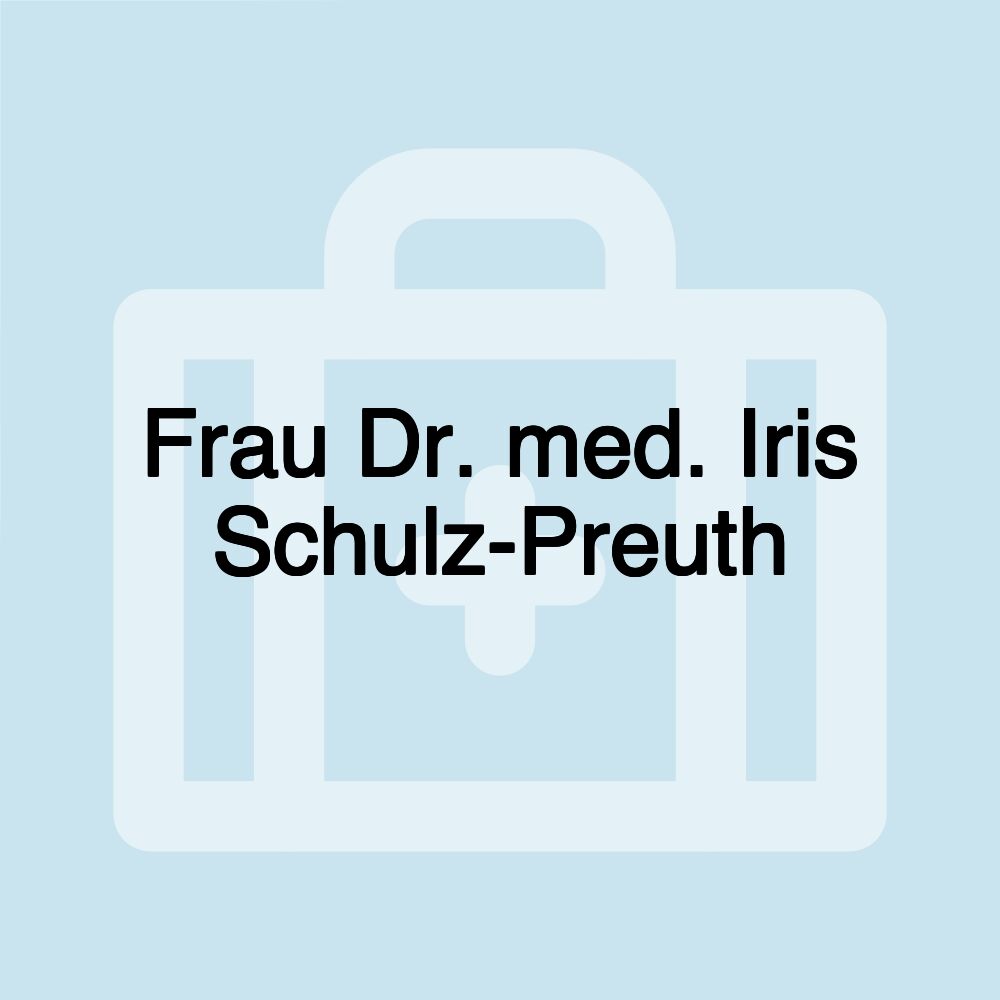 Frau Dr. med. Iris Schulz-Preuth