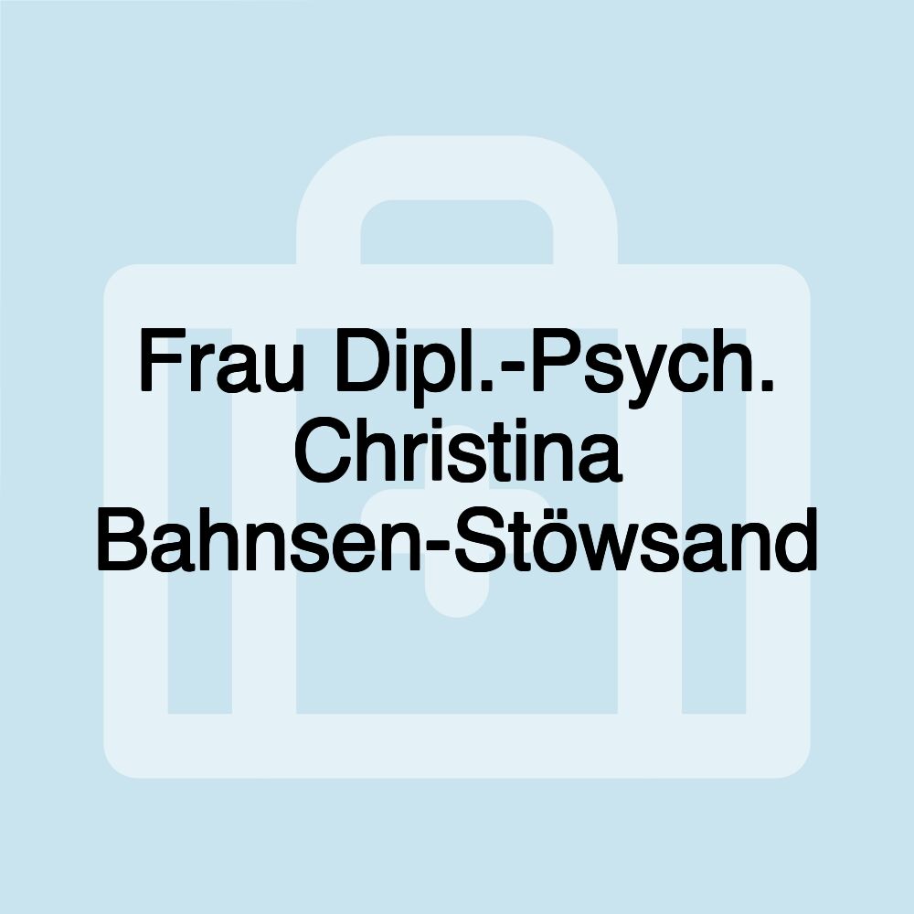 Frau Dipl.-Psych. Christina Bahnsen-Stöwsand