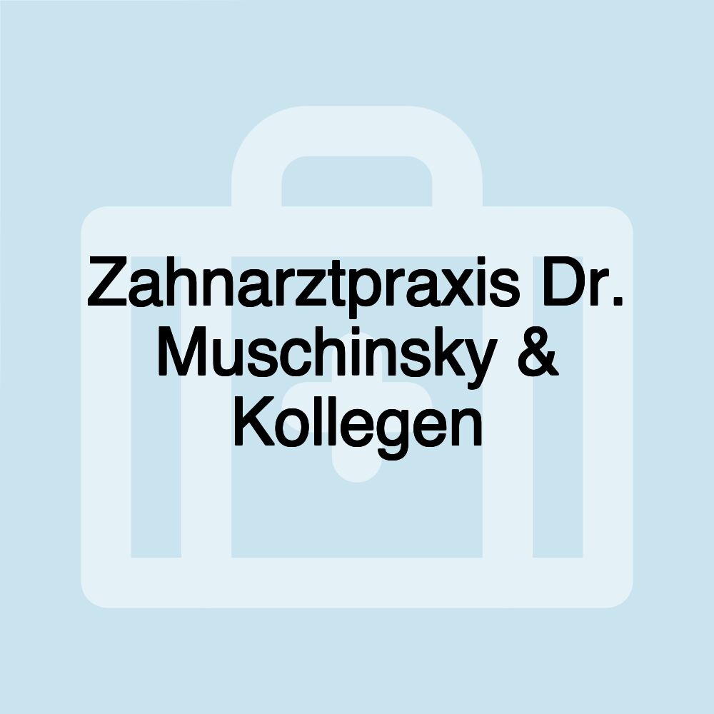 Zahnarztpraxis Dr. Muschinsky & Kollegen