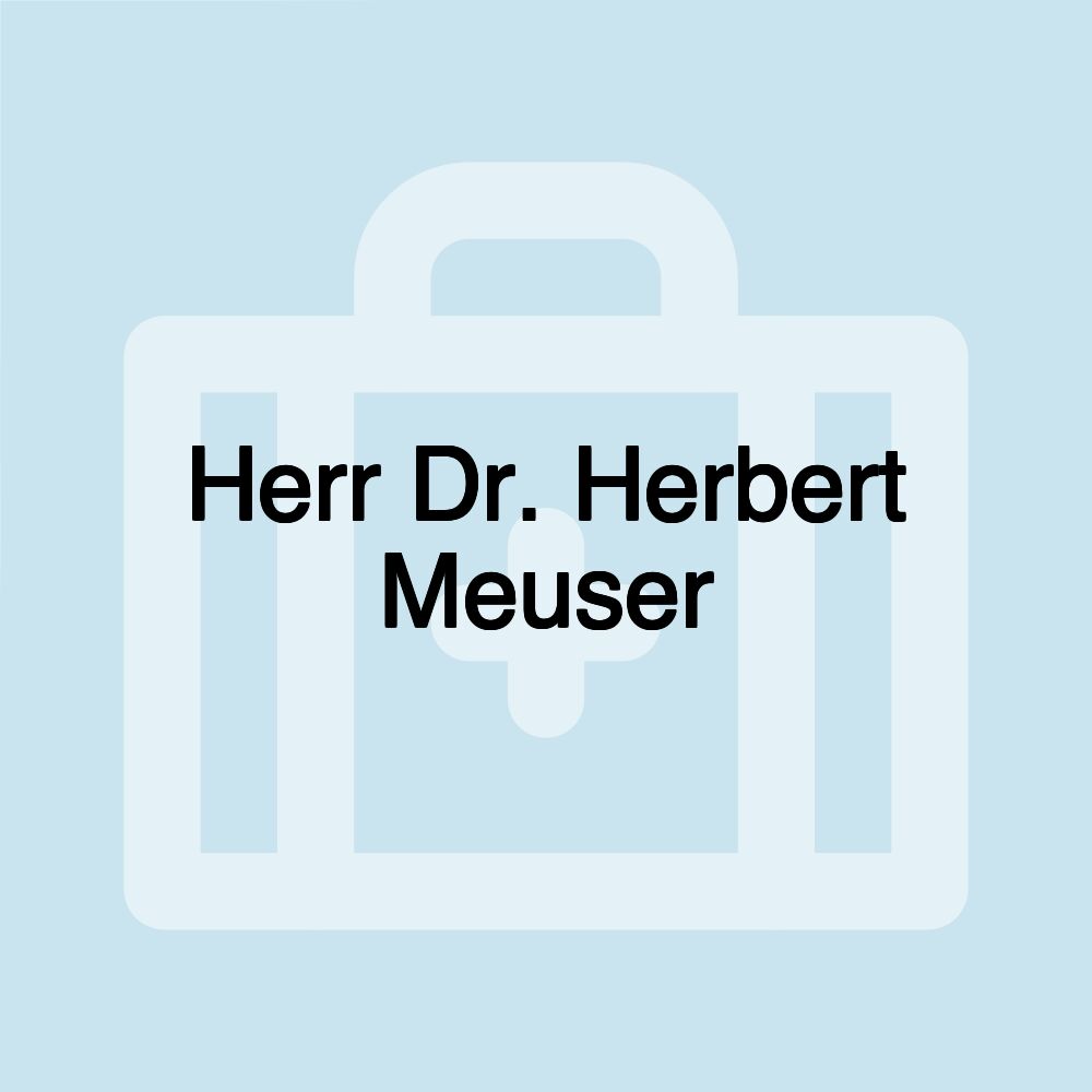 Herr Dr. Herbert Meuser