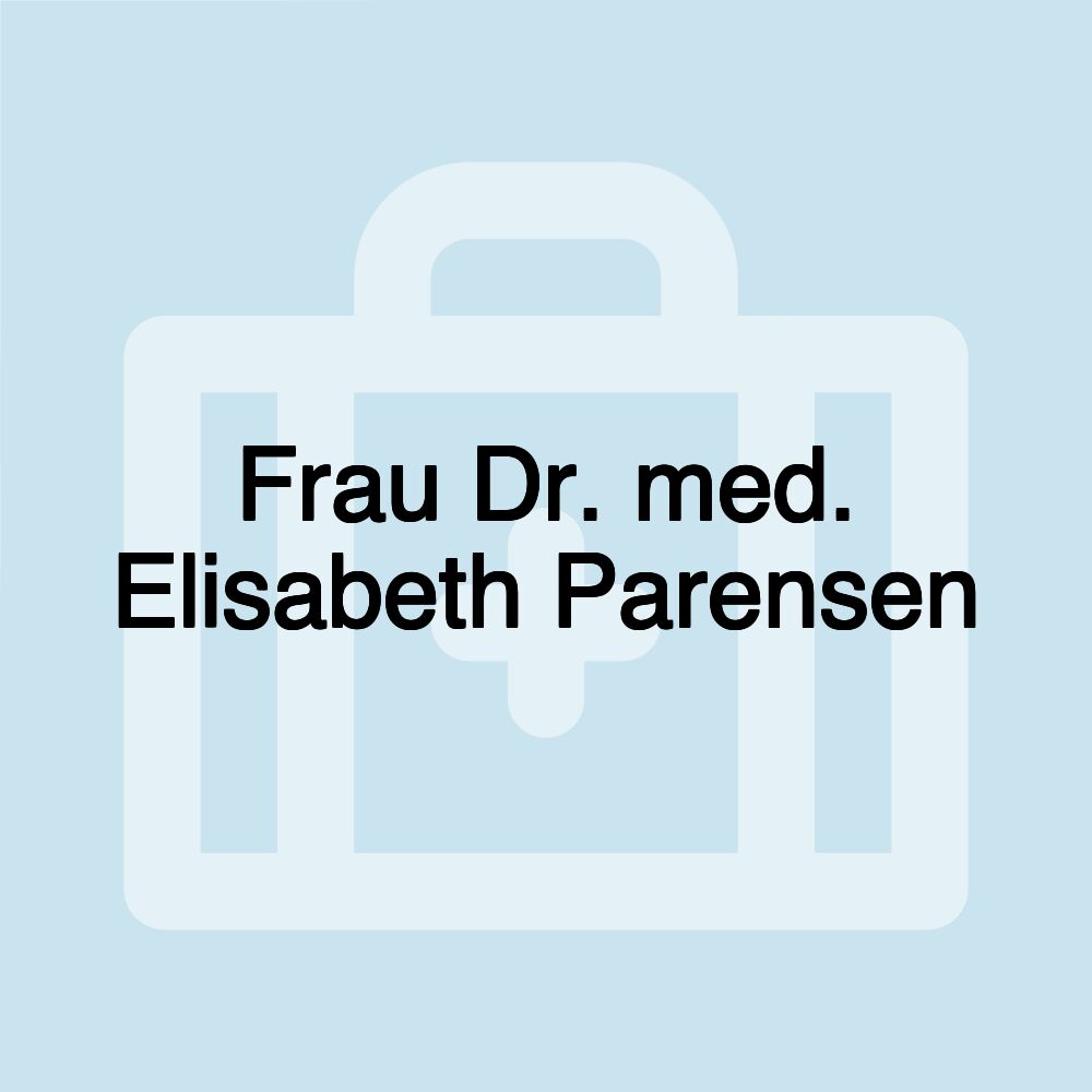 Frau Dr. med. Elisabeth Parensen