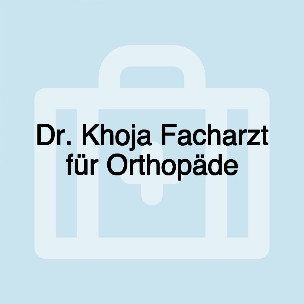 Dr. Khoja Facharzt für Orthopäde