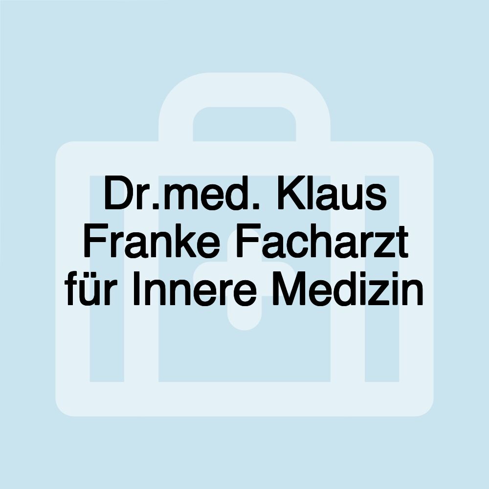 Dr.med. Klaus Franke Facharzt für Innere Medizin