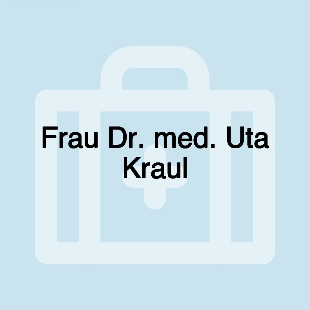 Frau Dr. med. Uta Kraul